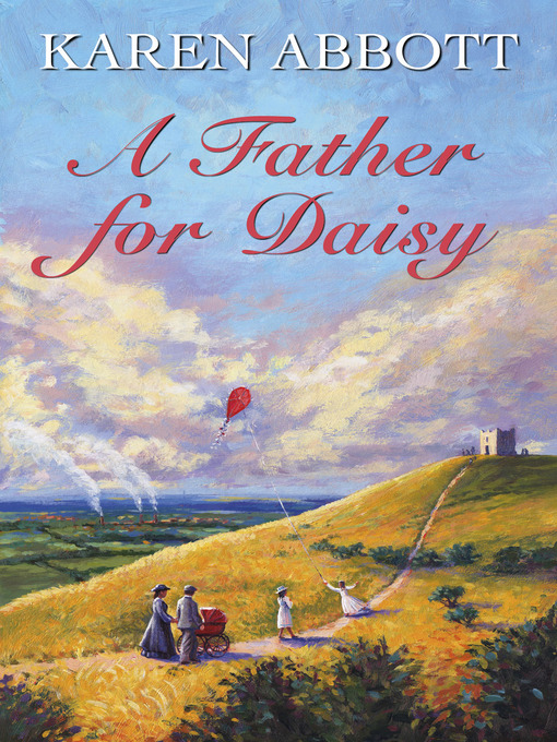 Title details for A Father for Daisy by Karen Abbott - Available